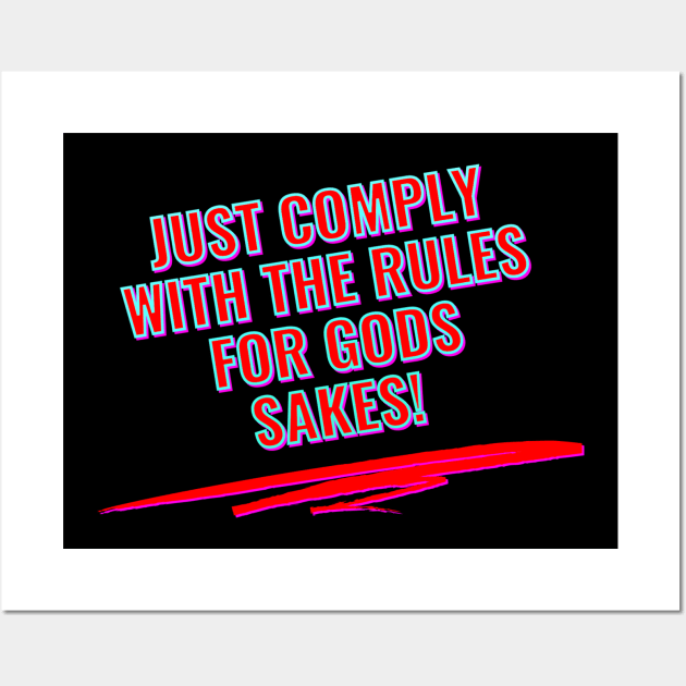 Comply With Rules! Wall Art by IBMClothing